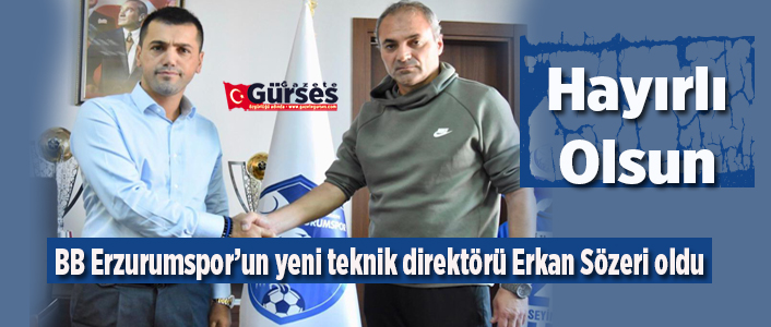 BB Erzurumspor’un yeni teknik direktörü Erkan Sözeri oldu