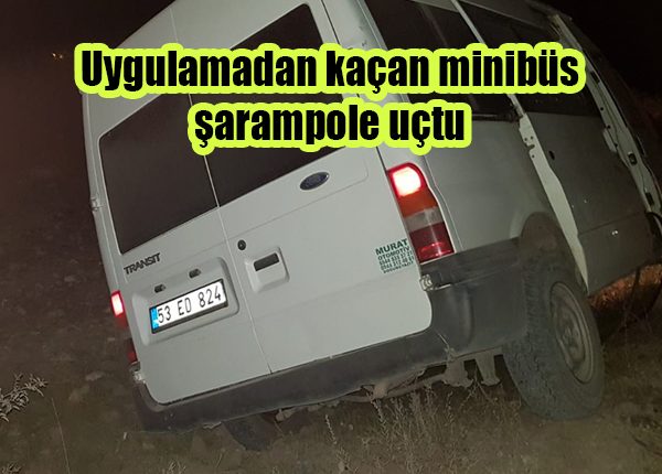 Uygulamadan kaçan minibüs sarampole uçtu