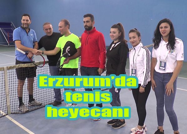 Erzurum’da tenis heyecani