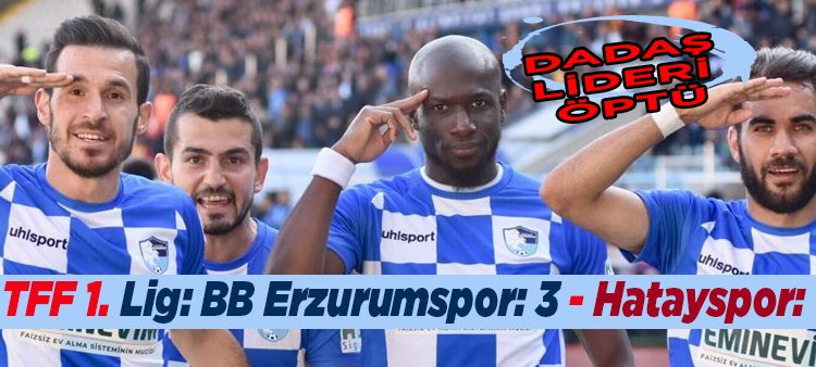 TFF 1. Lig: BB Erzurumspor: 3 – Hatayspor: 1