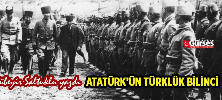 ATATÜRK’ÜN TÜRKLÜK BILINCI