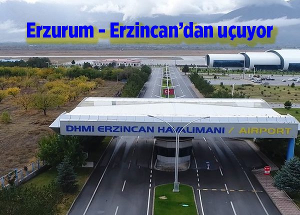 Erzurum – Erzincan’dan uçuyor