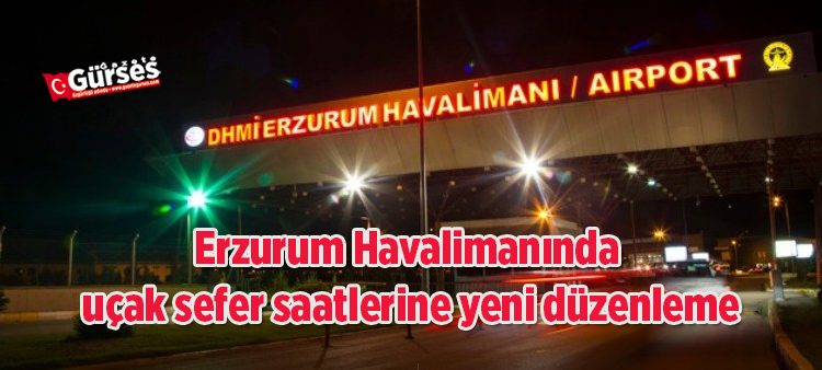 Erzurum Havalimaninda uçak sefer saatlerine yeni düzenleme