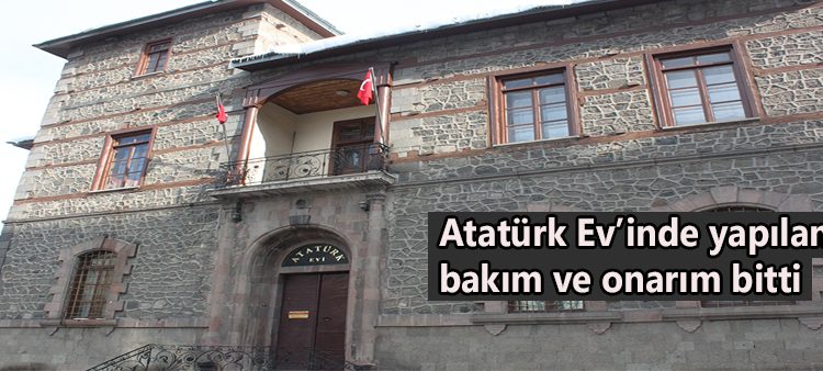 Atatürk Ev’inde yapilan bakim ve onarim bitti