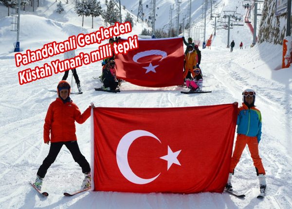 Palandökenli Gençlerden Küstah Yunan’a milli tepki