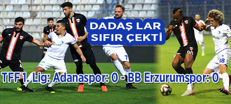 TFF 1. Lig: Adanaspor: 0 – BB Erzurumspor: 0