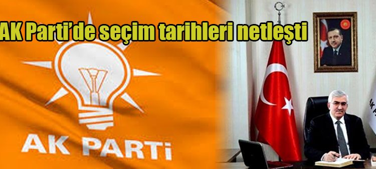 AK Parti’de seçim tarihleri netlesti