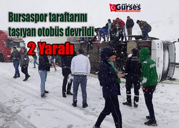 Bursaspor taraftarini tasiyan otobüs devrildi: 2 yarali