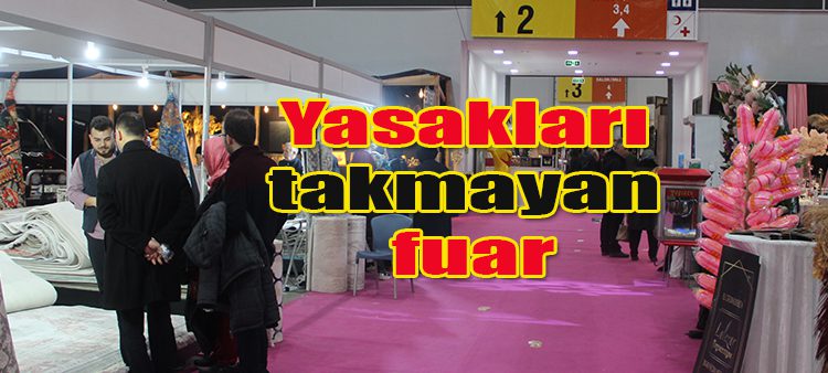 Yasaklari takmayan fuar