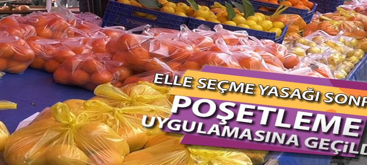 Elle seçme yasaginin ardindan esnaf posetleme uygulamasina geçti