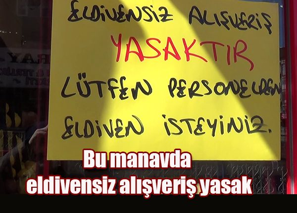 Bu manavda eldivensiz alisveris yasak