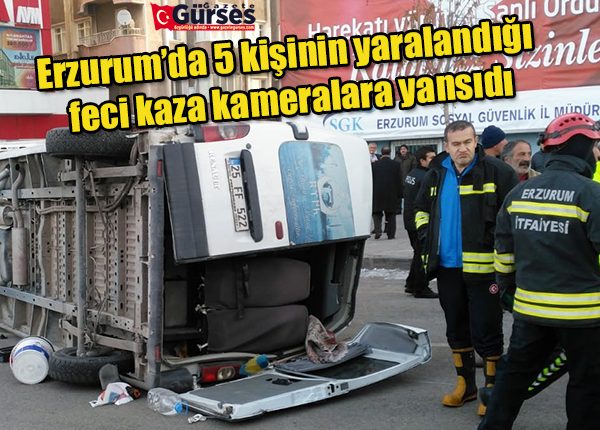 Erzurum’da 5 kisinin yaralandigi feci kaza kameralara yansidi