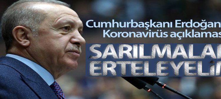 Cumhurbaskani Erdogan’dan Koronavirüs ile ilgili açiklama!