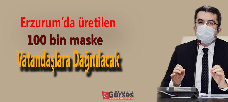 Erzurum’da üretilen 100 bin maske vatandaslara dagitilacak