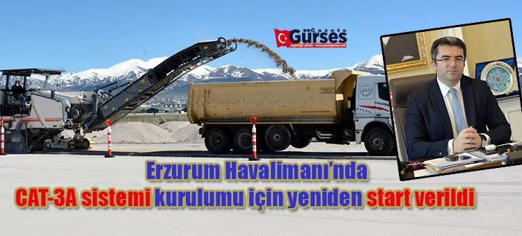 Erzurum Havalimani’nda çalismalar yeniden basladi