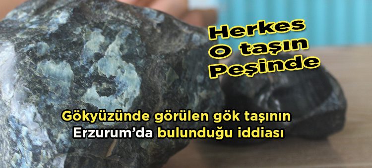 Gökyüzünde görülen gök tasinin Erzurum’da bulundugu iddiasi