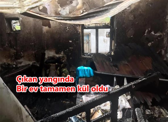 Çikan yanginda bir ev tamamen kül oldu