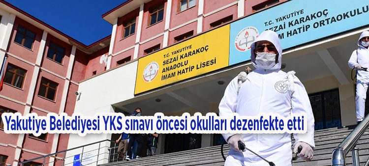 Yakutiye Belediyesi YKS sinavi öncesi okullari dezenfekte etti