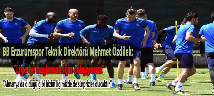 Mehmet Özdilek: “Son 6 haftada basarimizi taçlandirmak istiyoruz”