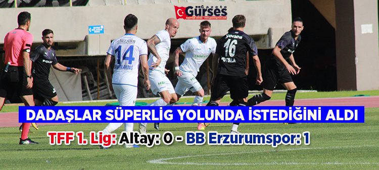 TFF 1. Lig: Altay: 0 – BB Erzurumspor: 1