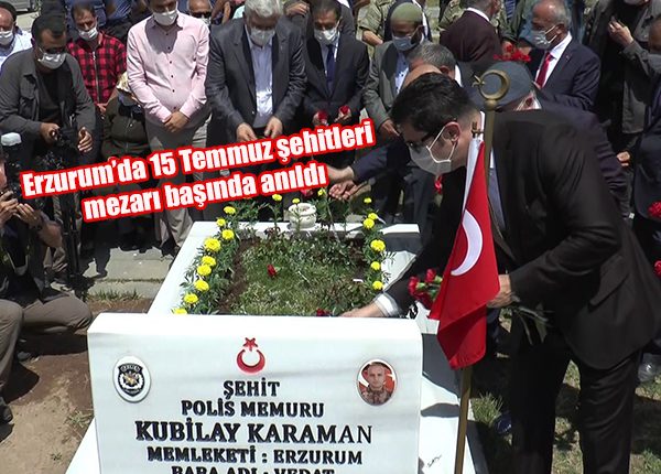 Erzurum’da 15 Temmuz sehitleri mezari basinda anildi