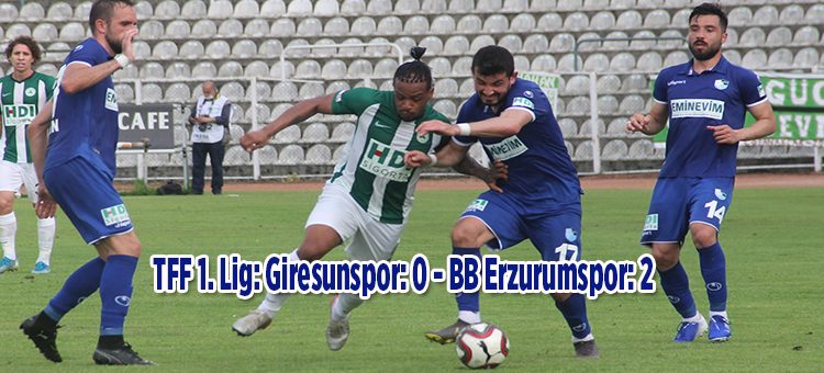 TFF 1. Lig: Giresunspor: 0 – BB Erzurumspor: 2