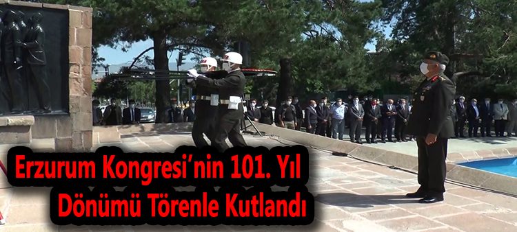 Erzurum Kongresi’nin 101. yil dönümü törenle kutlandi