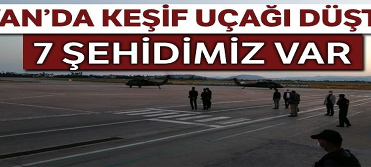 Kesif uçagi düstü, 7 sehidimiz var