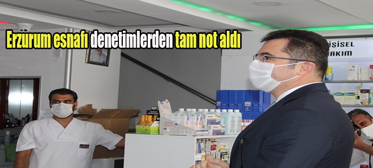 Erzurum esnafi denetimlerden tam not aldi