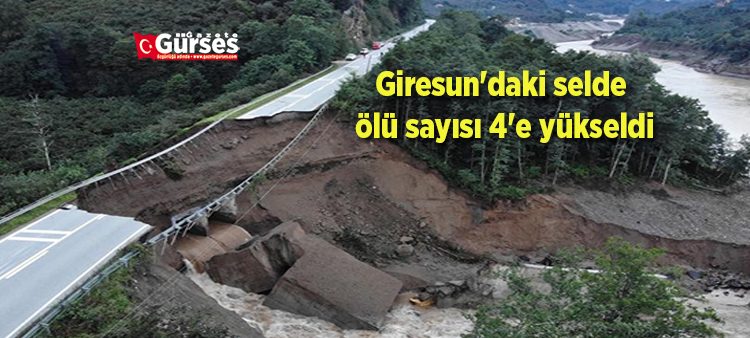 Giresun’daki selde ölü sayisi 4’e yükseldi