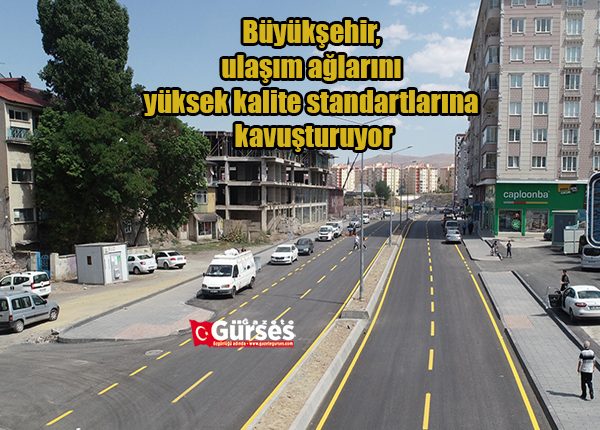 Büyüksehir, ulasim aglarini yüksek kalite standartlarina kavusturuyor