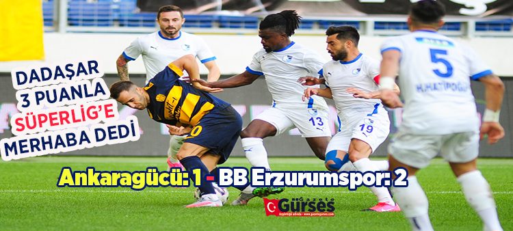 Süper Lig: Ankaragücü: 1 – BB Erzurumspor: 2