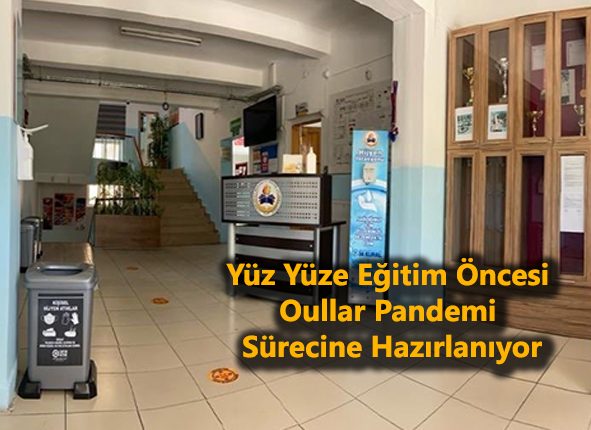 Yüz yüze egitim öncesi okullar pandemi sürecine hazirlaniyor