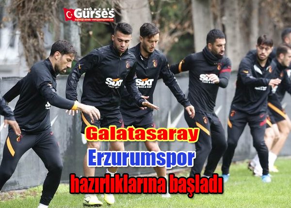 Galatasaray, Erzurumspor hazirliklarina basladi