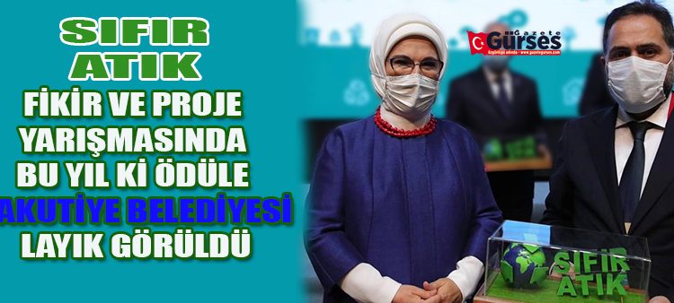 SIFIR ATIK FIKIR VE PROJE YARISMASINDA BU YIL KI ÖDÜLE YAKUTIYE BELEDIYE BASKANI DR. MAHMUT UÇAR LAYIK GÖRÜLDÜ.