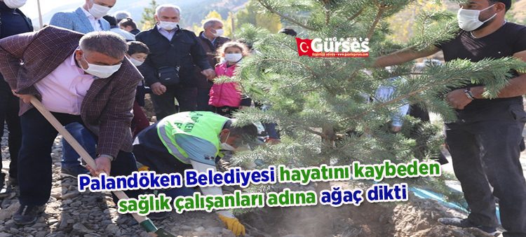 Palandöken Belediyesi hayatini kaybeden saglik çalisanlari adina agaç dikti