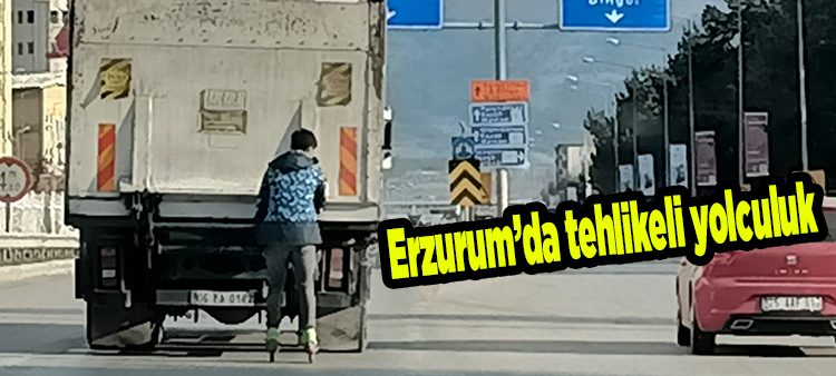 Erzurum’da tehlikeli yolculuk