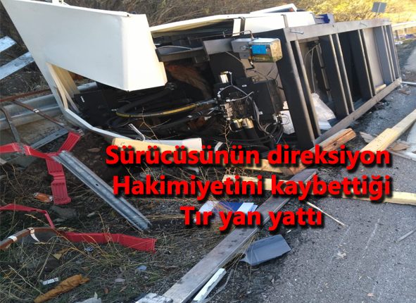 Sürücüsünün direksiyon hakimiyetini kaybettigi tir yan yatti