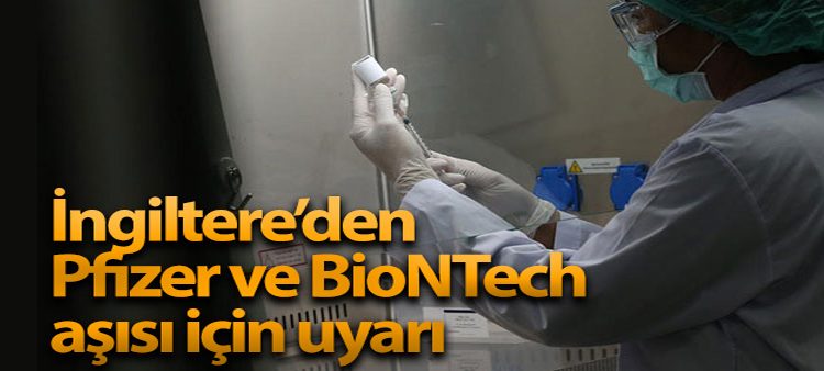 Ingiltere’den Pfizer/BioNTech asisina yönelik alerji uyarisi