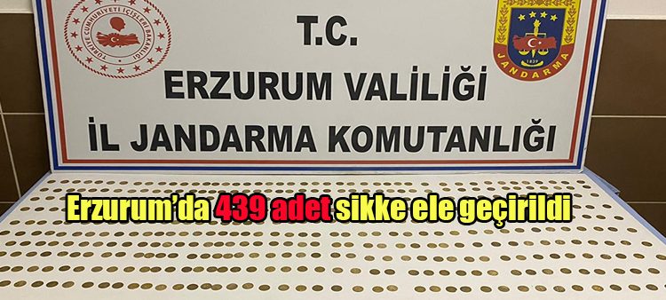 Erzurum’da 439 adet sikke ele geçirildi