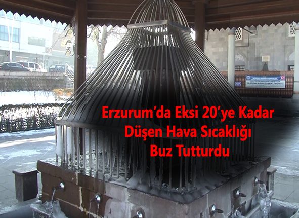 Erzurum’da eksi 20 ye kadar düsen hava sicakligi buz tutturdu
