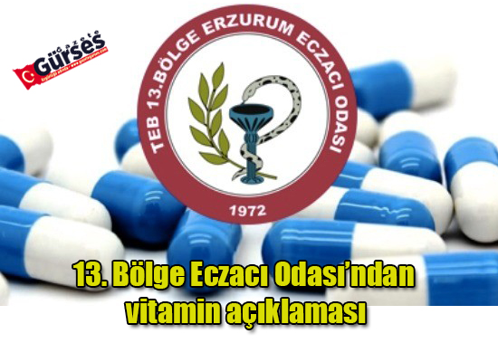 13. Bölge Eczaci Odasi’ndan vitamin açiklamasi