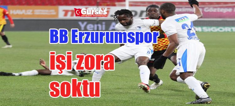 BB Erzurumspor isi zora soktu