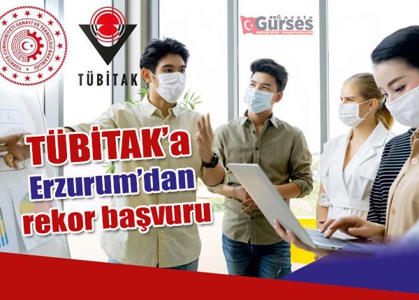 TÜBITAK’a Erzurum’dan rekor basvuru