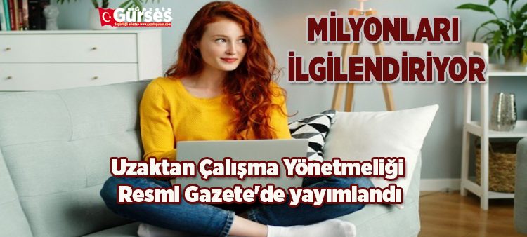 Uzaktan Çalisma Yönetmeligi Resmi Gazete’de yayimlandi