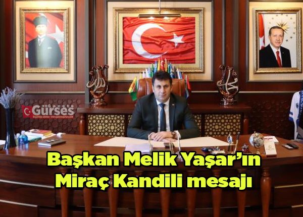 Baskan Melik Yasar’in Miraç Kandili mesaji