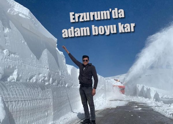 Erzurum’da adam boyu kar