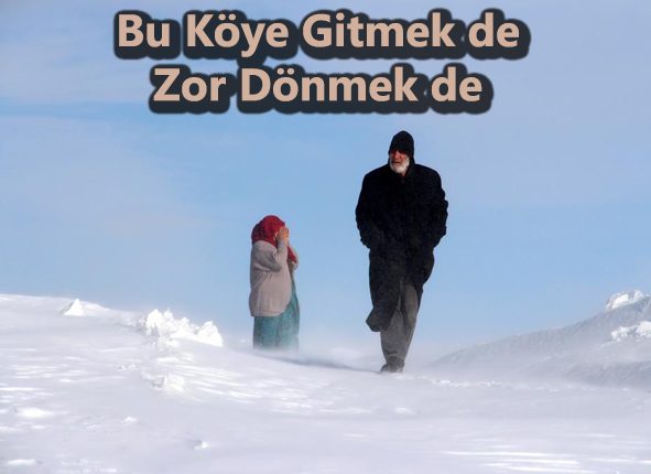 Bu köye gitmek de zor dönmek de