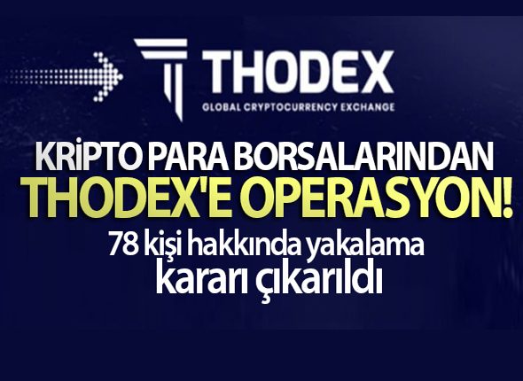 Kripto para borsalarindan Thodex’e operasyon: 78 kisi hakkinda yakalama karari çikarildi