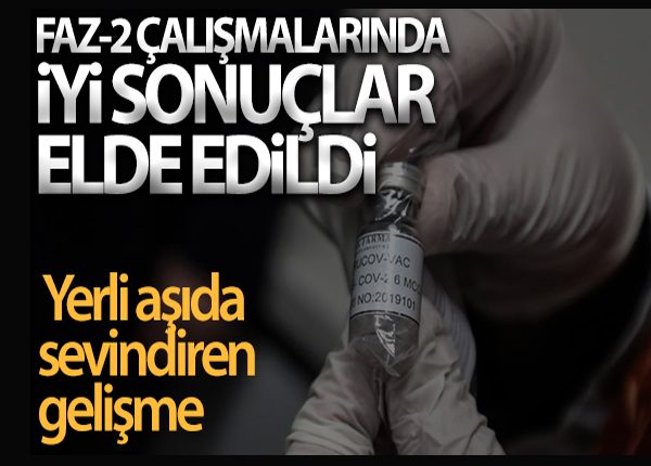 Yerli asida faz-2 çalismalarinda iyi sonuçlar elde edildi